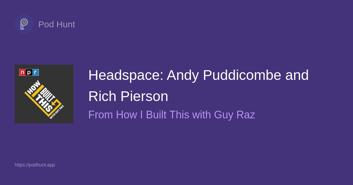 Headspace Andy and Rich Pierson Pod Hunt